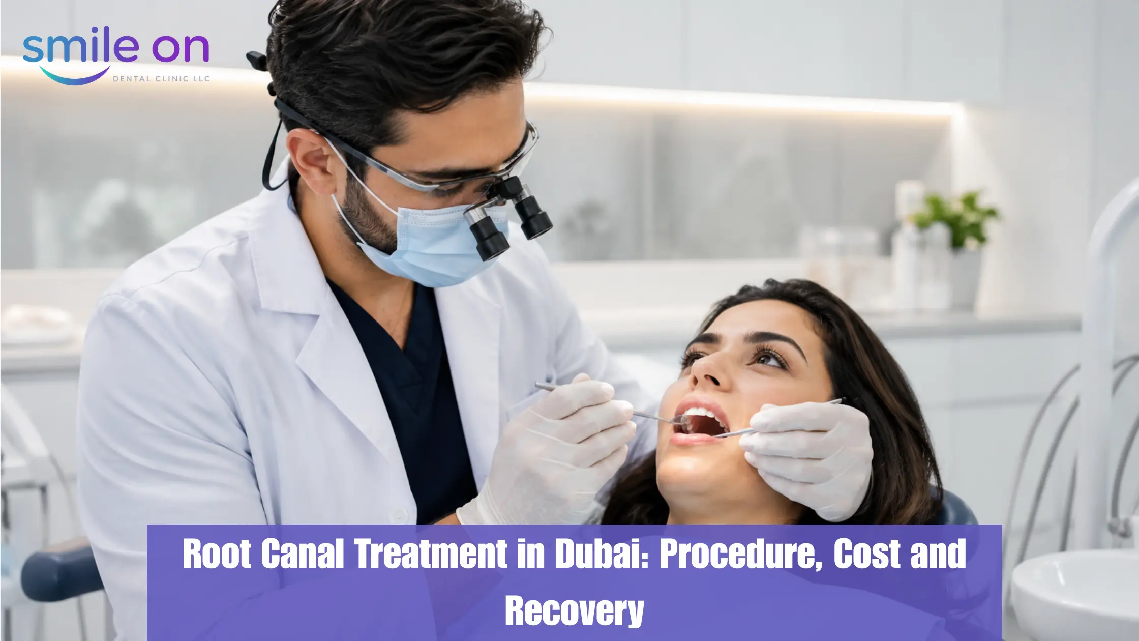Root Canal Treatment in Dubai: Procedure, Cost, and What to Expect