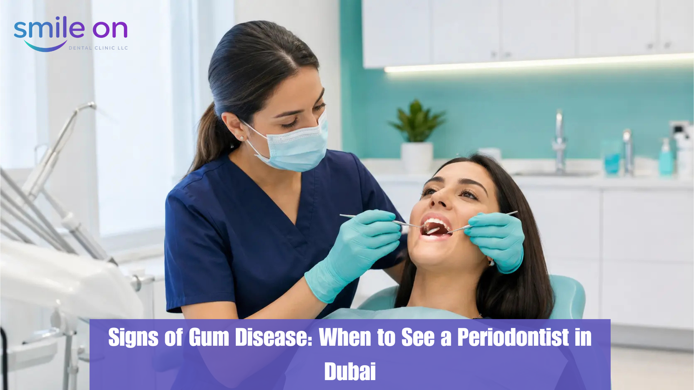 Signs of Gum Disease: When to See a Periodontist in Dubai